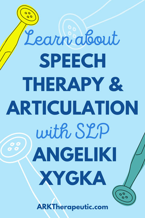 Learn about Speech Therapy & Articulation with SLP Angeliki Xygka