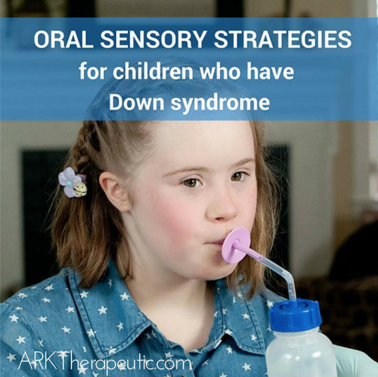 Oral Sensitivities and Low Tone in Children with Down Syndrome