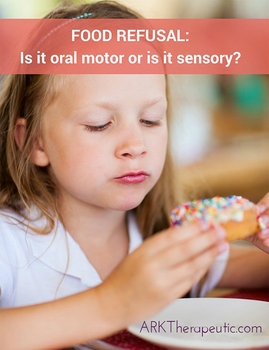 Food Refusal - Is It Oral Motor or Sensory Related?