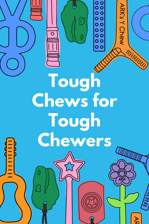 Illustrations of ARK chew tools in a variety of shapes and colors with title text: Tough Chews for Tough Chewers