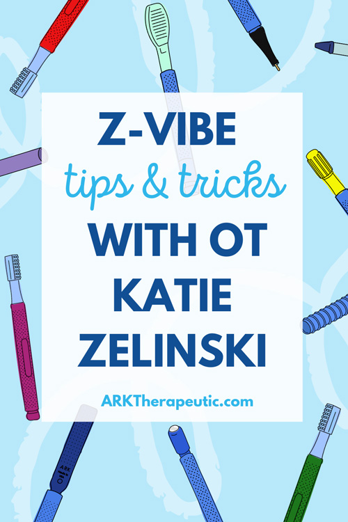 Z-Vibe Tips & Oral Motor Exercises from an Occupational Therapist